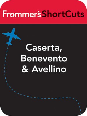 cover image of Caserta, Benevento and Avellino, Italy